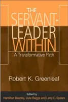 Liderul-slujitor din interior: A Transformative Path - The Servant-Leader Within: A Transformative Path