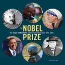 Premiul Nobel: Povestea lui Alfred Nobel și a celui mai faimos premiu din lume: The Story of Alfred Nobel and the Most Famous Prize in the World - The Nobel Prize: The Story of Alfred Nobel and the Most Famous Prize in the World