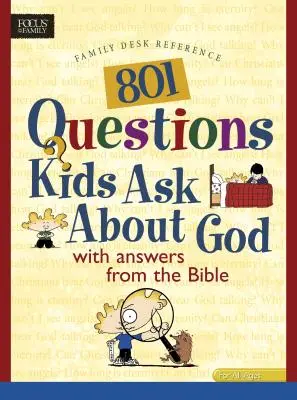 801 întrebări pe care copiii le pun despre Dumnezeu - 801 Questions Kids Ask about God