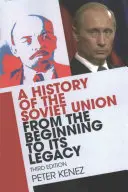 O istorie a Uniunii Sovietice de la începuturi până la moștenirea sa - A History of the Soviet Union from the Beginning to Its Legacy