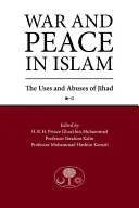 Război și pace în islam: Utilizări și abuzuri ale jihadului - War and Peace in Islam: The Uses and Abuses of Jihad