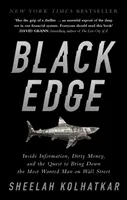 Black Edge - Informații confidențiale, bani murdari și încercarea de a-l doborî pe cel mai căutat om de pe Wall Street - Black Edge - Inside Information, Dirty Money, and the Quest to Bring Down the Most Wanted Man on Wall Street