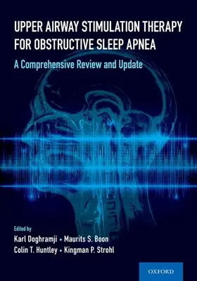 Terapia de stimulare a căilor respiratorii superioare pentru apneea obstructivă în somn: Aspecte medicale, chirurgicale și tehnice - Upper Airway Stimulation Therapy for Obstructive Sleep Apnea: Medical, Surgical, and Technical Aspects