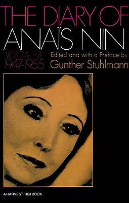 Jurnalul lui Anais Nin Volumul 5 1947-1955: Vol. 5 (1947-1955) - The Diary of Anais Nin Volume 5 1947-1955: Vol. 5 (1947-1955)
