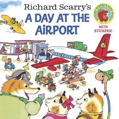 O zi la aeroport de Richard Scarry - Richard Scarry's a Day at the Airport