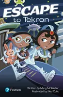 Bug Club Independent Fiction Year Two Lime Plus O evadare la Tekron - Bug Club Independent Fiction Year Two Lime Plus A Escape to Tekron