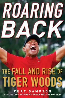 Roaring Back: Căderea și ascensiunea lui Tiger Woods - Roaring Back: The Fall and Rise of Tiger Woods