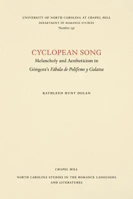 Cyclopean Song: Melancolie și estetism în Fbula de Polifemo Y Galatea a lui Gngora - Cyclopean Song: Melancholy and Aestheticism in Gngora's Fbula de Polifemo Y Galatea