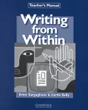 Scrierea din interior Manualul profesorului - Writing from Within Teacher's Manual