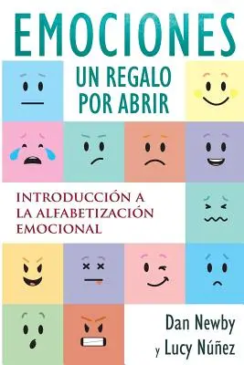 Emoțiile, un cadou pentru deschidere: Introducere în alfabetizarea emoțională - Emotions, un Regalo por Abrir: Introduccin a la Alfabetizacin Emocional