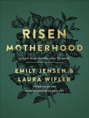 Maternitatea înviată: Speranța Evangheliei pentru momentele de zi cu zi - Risen Motherhood: Gospel Hope for Everyday Moments