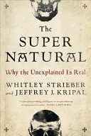 Supernaturalul: De ce inexplicabilul este real - The Super Natural: Why the Unexplained Is Real
