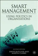 Management inteligent: Utilizarea politicii în organizații - Smart Management: Using Politics in Organizations