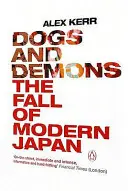 Câini și demoni - Căderea Japoniei moderne - Dogs and Demons - The Fall of Modern Japan