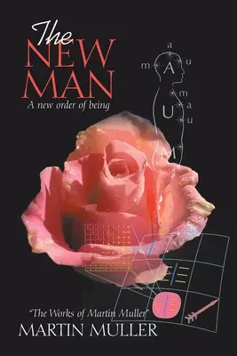 Omul nou: O nouă ordine a ființei - The New Man: A New Order of Being