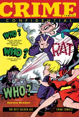 Crime Comics Confidential: Cele mai bune benzi desenate polițiste din Epoca de Aur - Crime Comics Confidential: The Best Golden Age Crime Comics