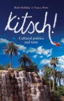 Kitsch!: Politica culturală și gustul - Kitsch!: Cultural politics and taste