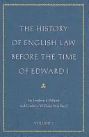 Istoria dreptului englez înainte de epoca lui Edward I - The History of English Law Before the Time of Edward I