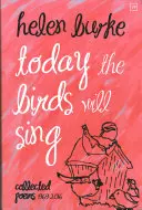 Astăzi păsările vor cânta - Poezii adunate - Today the Birds Will Sing - Collected Poems
