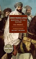 Omer Pasha Latas: Mareșalul sultanului - Omer Pasha Latas: Marshal to the Sultan
