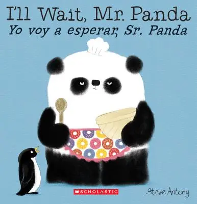 Voi aștepta, domnule Panda / Yo Voy a Esperar, Sr. Panda (Bilingv) - I'll Wait, Mr. Panda / Yo Voy a Esperar, Sr. Panda (Bilingual)