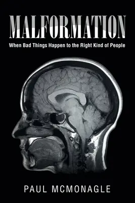 Malformații: Când lucrurile rele se întâmplă oamenilor potriviți - Malformation: When Bad Things Happen to the Right Kind of People