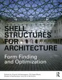 Shell Structures for Architecture: Găsirea și optimizarea formei - Shell Structures for Architecture: Form Finding and Optimization