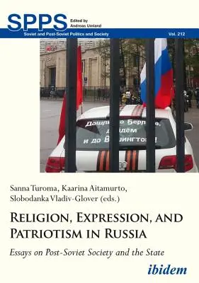 Religie, expresie și patriotism în Rusia: Eseuri despre societatea și statul post-sovietic - Religion, Expression, and Patriotism in Russia: Essays on Post-Soviet Society and the State