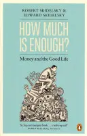 Cât de mult este suficient? - Banii și viața bună - How Much is Enough? - Money and the Good Life