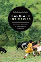 Animal Intimacies: Relațiile dintre specii în Himalaya Centrală din India - Animal Intimacies: Interspecies Relatedness in India's Central Himalayas