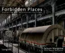Locuri interzise - Explorarea patrimoniului nostru abandonat - Forbidden Places - Exploring Our Abandoned Heritage