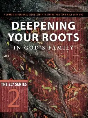 Deepening Your Roots in God's Family: Întăriți în credință așa cum ați fost învățați (Strengthened in the Faith as You Were Didght) - Deepening Your Roots in God's Family: Strengthened in the Faith as You Were Taught