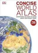 Concise World Atlas - Tot ce trebuie să știi despre planeta noastră astăzi - Concise World Atlas - Everything You Need to Know About Our Planet Today