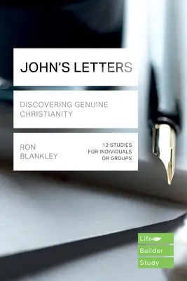 Scrisorile lui Ioan (Ghiduri de studiu Lifebuilder) - Descoperirea creștinismului autentic (Blankley Ron (Autor)) - John's Letters (Lifebuilder Study Guides) - Discovering Genuine Christianity (Blankley Ron (Author))