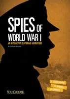 Spies of World War I - O aventură interactivă de spionaj - Spies of World War I - An Interactive Espionage Adventure