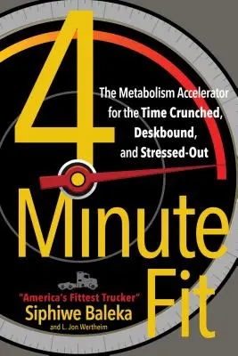 4-Minute Fit: Acceleratorul metabolismului pentru cei care nu au timp, sunt țintuiți la birou și stresați - 4-Minute Fit: The Metabolism Accelerator for the Time Crunched, Deskbound, and Stressed-Out