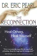 Reconectarea: Vindecă-i pe alții, vindecă-te pe tine însuți - The Reconnection: Heal Others, Heal Yourself