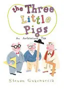 Cei trei purceluși: O poveste arhitecturală - The Three Little Pigs: An Architectural Tale