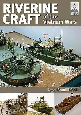 Meșteșuguri fluviale ale războaielor din Vietnam - Riverine Craft of the Vietnam Wars