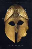 Soldiers & Ghosts: O istorie a bătăliei în Antichitatea clasică - Soldiers & Ghosts: A History of Battle in Classical Antiquity