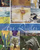 Cuverturi artistice de ultimă oră - Cutting-Edge Art Quilts