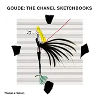 Goude: Caietele de schițe Chanel - Goude: The Chanel Sketchbooks