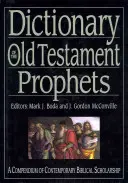 Dicționar al Vechiului Testament: Profeți: Un compendiu al științei biblice contemporane - Dictionary of the Old Testament: Prophets: A Compendium of Contemporary Biblical Scholarship