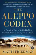 The Aleppo Codex: În căutarea uneia dintre cele mai râvnite, sacre și misterioase cărți din lume - The Aleppo Codex: In Pursuit of One of the World's Most Coveted, Sacred, and Mysterious Books