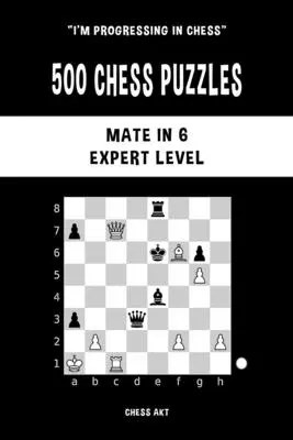 500 de puzzle-uri de șah, Mate în 6, Nivel Expert - 500 Chess Puzzles, Mate in 6, Expert Level