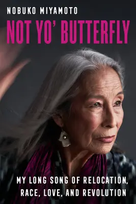 Not Yo' Butterfly, 60: Cântecul meu lung despre relocare, rasă, dragoste și revoluție - Not Yo' Butterfly, 60: My Long Song of Relocation, Race, Love, and Revolution