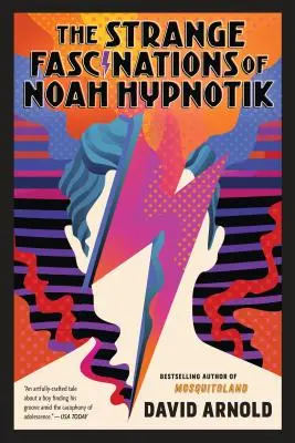 Fascinațiile ciudate ale lui Noah Hypnotik - The Strange Fascinations of Noah Hypnotik