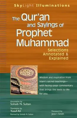Coranul și spusele profetului Mahomed: Selections Annotated & Explained - The Qur'an and Sayings of Prophet Muhammad: Selections Annotated & Explained