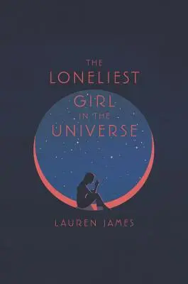 Cea mai singuratică fată din Univers (The Loneliest Girl in the Universe) - The Loneliest Girl in the Universe