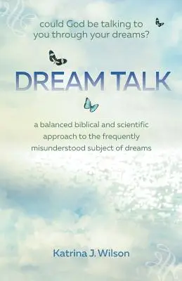 Dream Talk: Ar putea Dumnezeu să-ți vorbească prin visele tale? - Dream Talk: Could God be Talking to You Through Your Dreams?